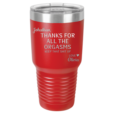 Thanks for All the Orgasms Tumbler
